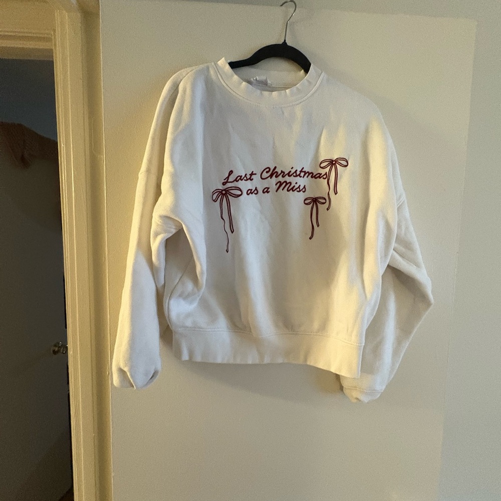 Last Christmas as a Miss Sweatshirt